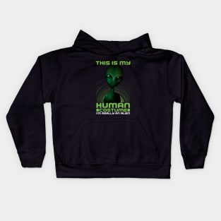 This Is My Human Costume I'm Really An Alien Kids Hoodie